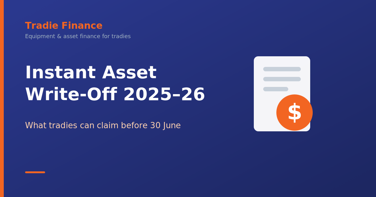 Tradie Finance — instant asset write-off 2025–26 guide for tradies